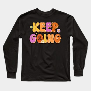 Keep Going Cancer Fighters Journey Motivational Inspirational Women Long Sleeve T-Shirt